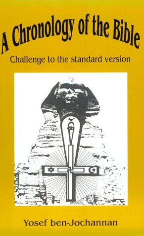 A Chronology of the Bible: Challenge to the Standard Version Ben-Jochannan, Yosef