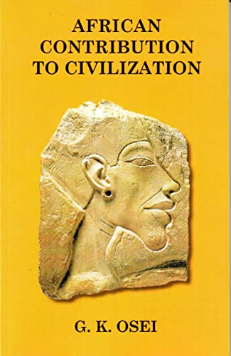 African Contribution to Civilization [Paperback] Osei, G.K.