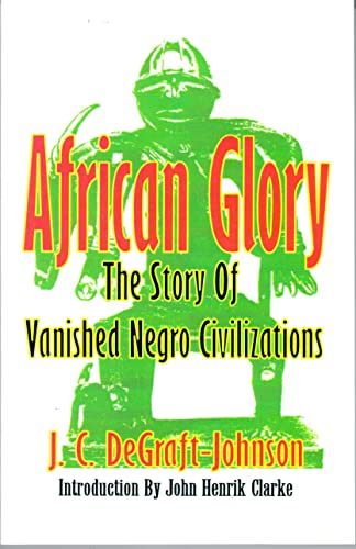 African Glory: The Story of Vanished Negro Civilizations [Paperback] de-Graft-Johnson, J.C.