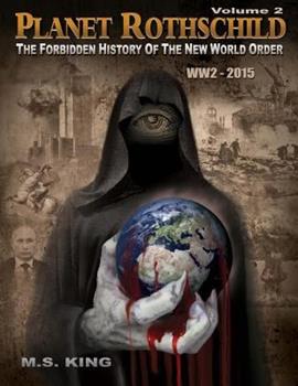 Planet Rothschild: The Forbidden History of the New World Order Vol. 2 Rare New M.S. King